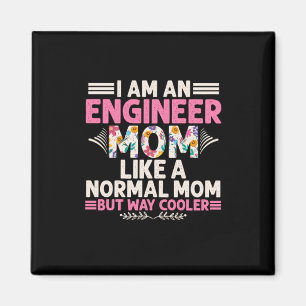 Engineer I Am An Engineer Mum Magnet
