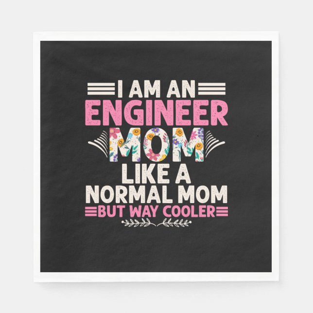 Engineer I Am An Engineer Mum Napkin (Front)