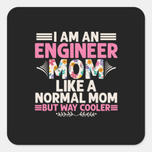 Engineer I Am An Engineer Mum Square Sticker