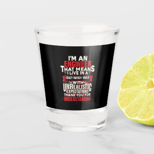 Engineer I Am An Engineer Shot Glass