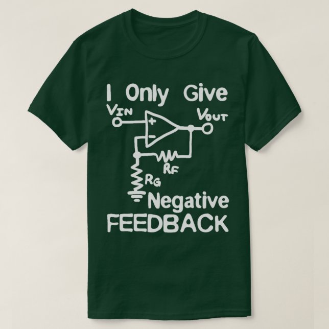 Engineer   I Only Give Negative Feedback  T-Shirt (Design Front)