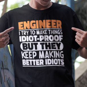 Engineer I Try To Make Things Funny Sayings Cool T-Shirt