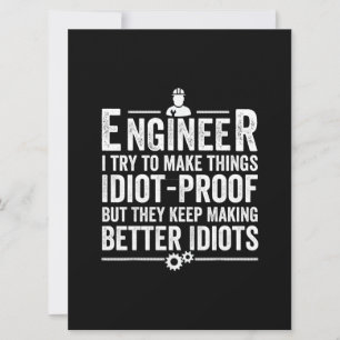 Engineer I Try To Make Things Idiot-Proof Save The Date