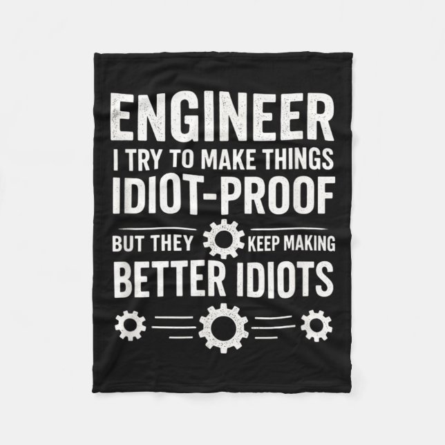 Engineer - Idiot-Proof Sarcastic Humour Quote Fleece Blanket (Front)