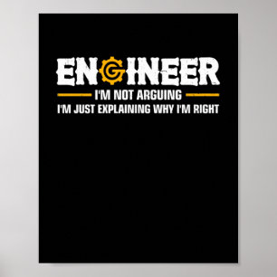 Engineer I'm Not Arguing Funny Engineering Poster