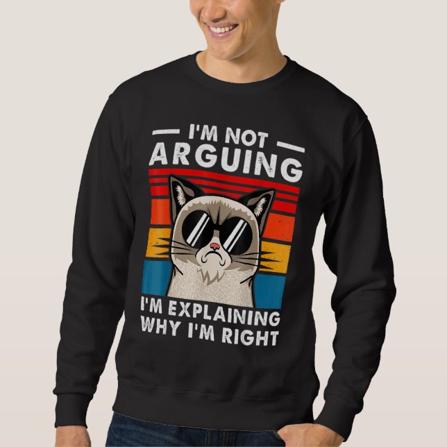 Engineer  I'm Not Arguing Funny Engineering Sweatshirt (Front)