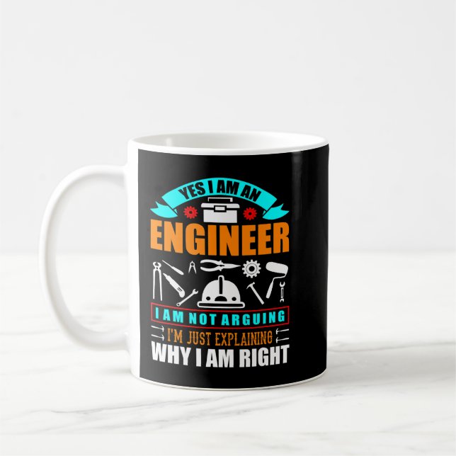 Engineer Im Not Arguing Im Just Explaining Why Im  Coffee Mug (Left)