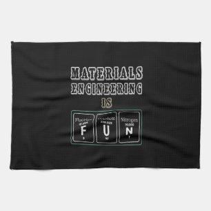 Engineer Materials Engineering Is Fun Tea Towel