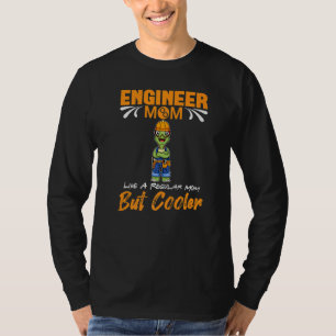 Engineer Mom Like A Regualr Mom But Cooler Premium T-Shirt