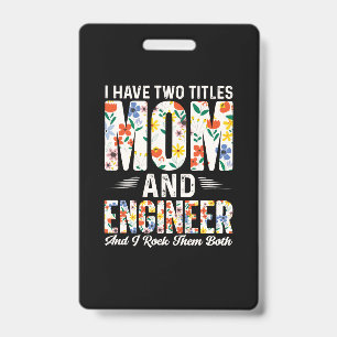 Engineer Mum And Engineer I Rock Them ID Badge