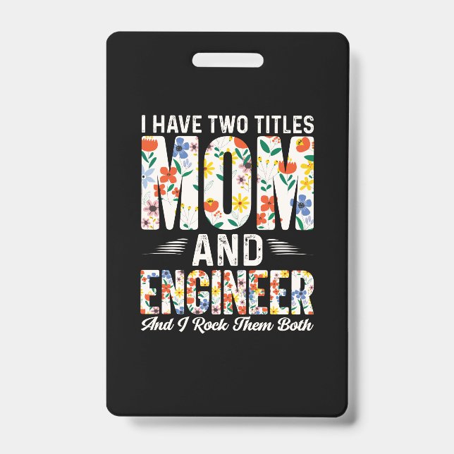 Engineer Mum And Engineer I Rock Them ID Badge (Front)