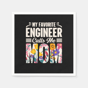Engineer My Favourite Engineer Calls Me Mum Napkin