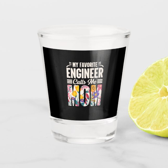 Engineer My Favourite Engineer Calls Me Mum Shot Glass (Front)