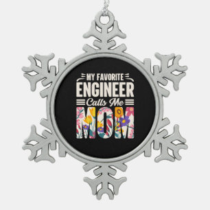 Engineer My Favourite Engineer Calls Me Mum Snowflake Pewter Christmas Ornament