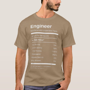 Engineer Nutrition Nutritional Facts Funny  T-Shirt