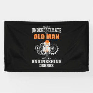 Engineer Old Man With An Engineering Degree Banner