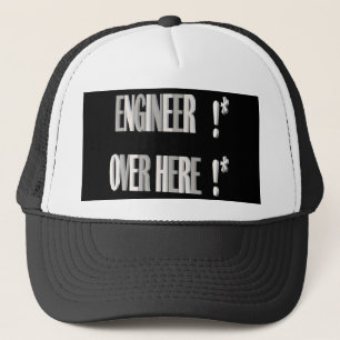 Engineer over here black white design trucker hat