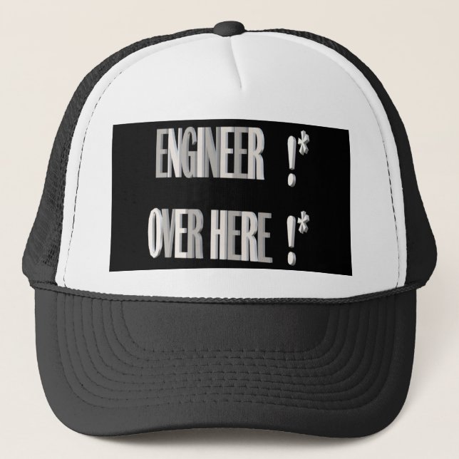 Engineer over here black white design trucker hat (Front)