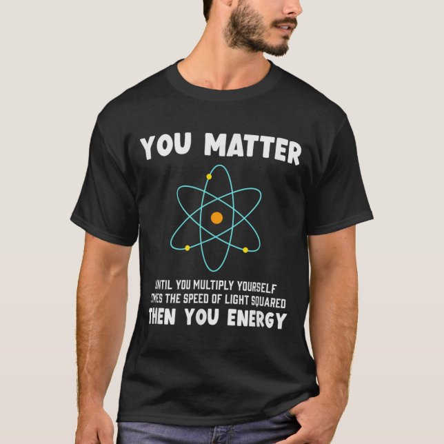 Engineer Physics Relativity Equation Einstein You T-Shirt (Front)