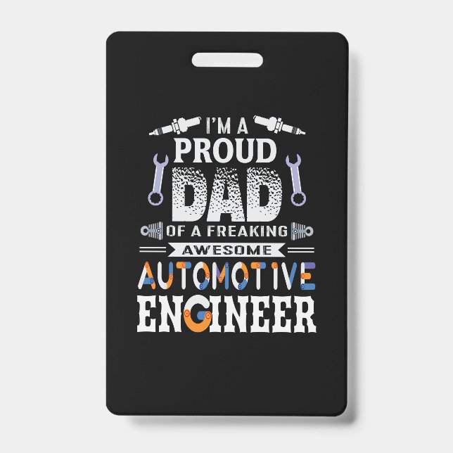 Engineer Proud Dad Of An Automotive Engineer ID Badge (Front)