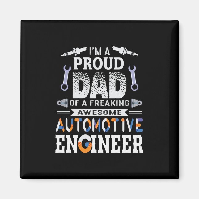 Engineer Proud Dad Of An Automotive Engineer Magnet (Front)
