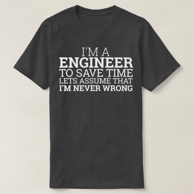 Engineer Save Time Engineering T-Shirt (Design Front)