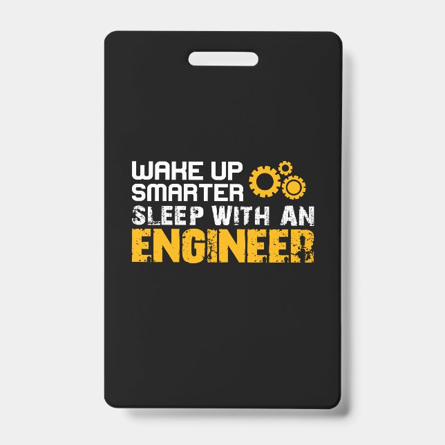 Engineer Sleep With An Engineer ID Badge (Front)