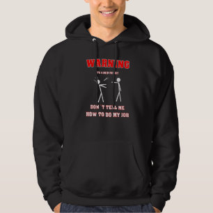 Engineer To Avoid Injury Dont Tell Me How To Do My Hoodie