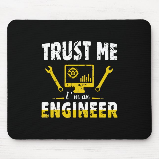 Engineer Trust Me I Am An Engineer Mouse Pad (Front)