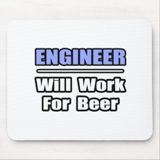 Engineer...Will Work For Beer Mouse Pad