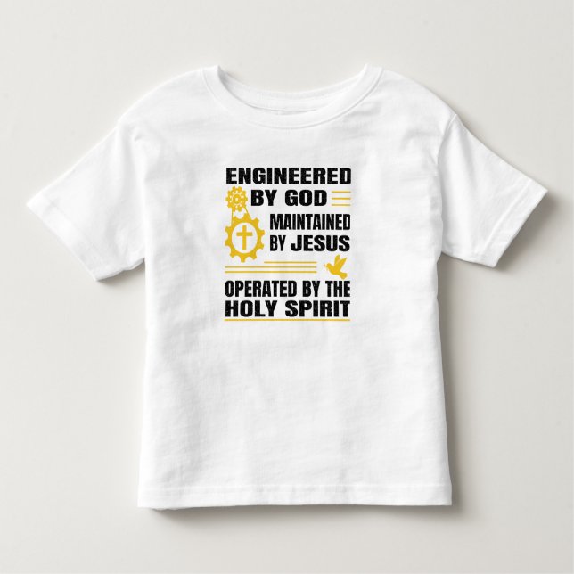 Engineered by God, Maintained by Jesus,  Toddler T-Shirt (Front)