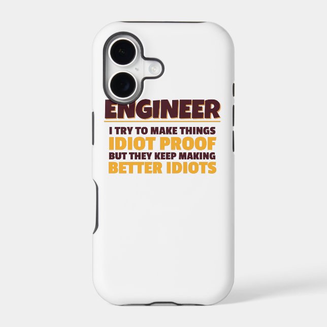 Engineering Engineer Try Make Things Idiot Proof (Back)