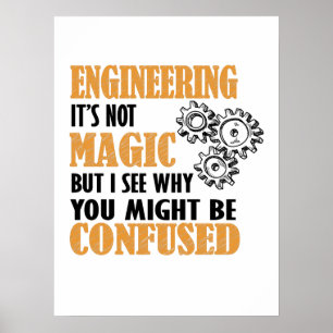 Engineering - I See Why You Might Be Confused Poster