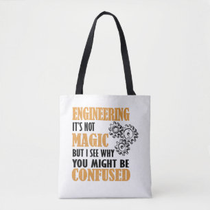 Engineering - I See Why You Might Be Confused Tote Bag