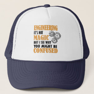 Engineering - I See Why You Might Be Confused Trucker Hat