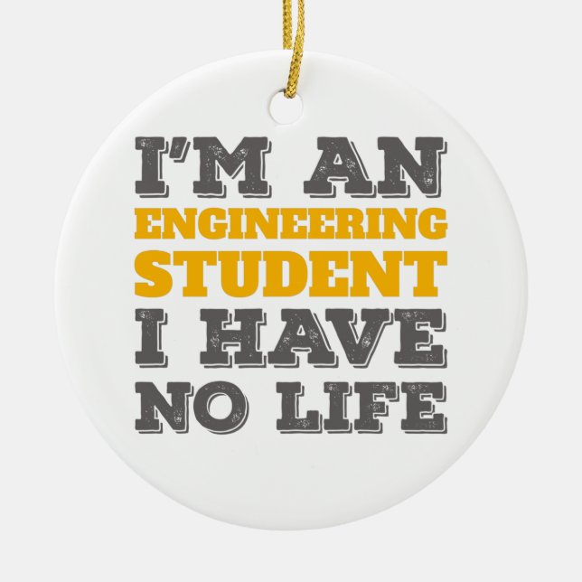 Engineering I'm an Engineering Student Ive No Life Ceramic Tree Decoration (Front)
