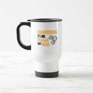 Engineering - It's Like Magic But Real Funny Travel Mug