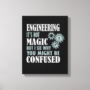 Engineering Magic I See Why You Might Be Confused Canvas Print