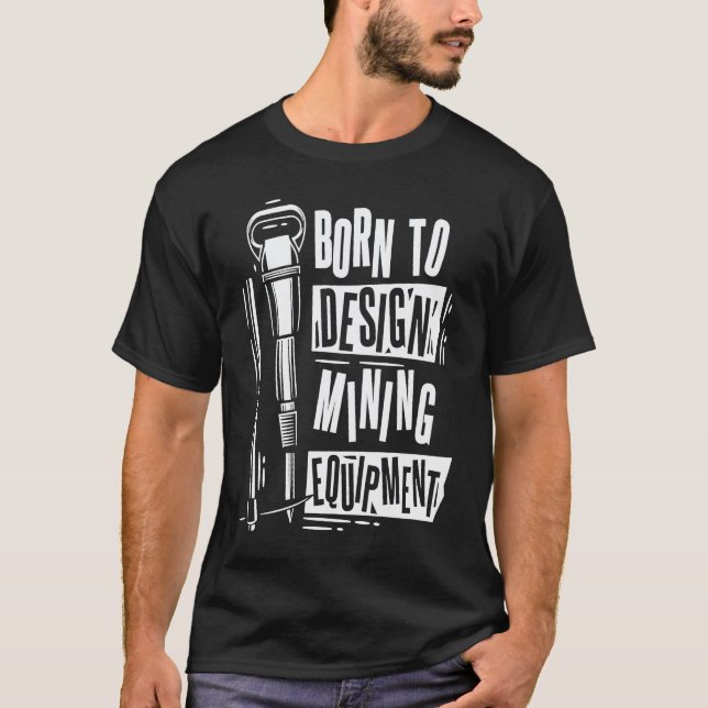 Engineering Mechanical  Civil Mining Engineer T-Shirt (Front)