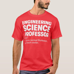 Engineering Science Professor1 T-Shirt
