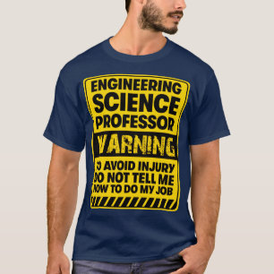Engineering Science Professor2 T-Shirt