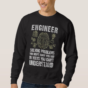 Engineering Solving Problem Software Engineer Sweatshirt
