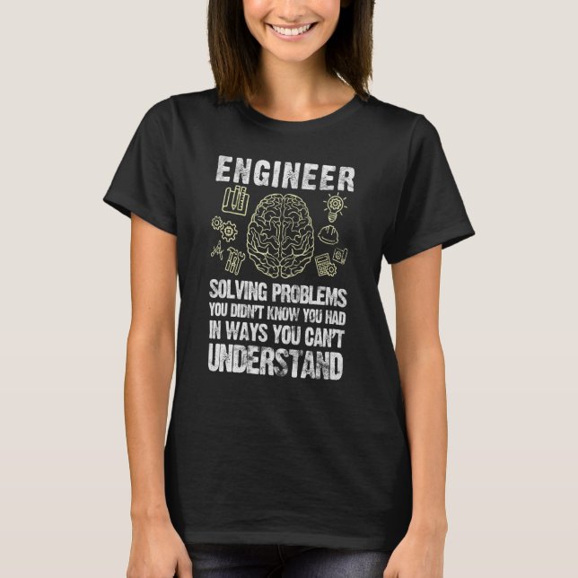Engineering Solving Problem Software Engineer T-Shirt (Front)
