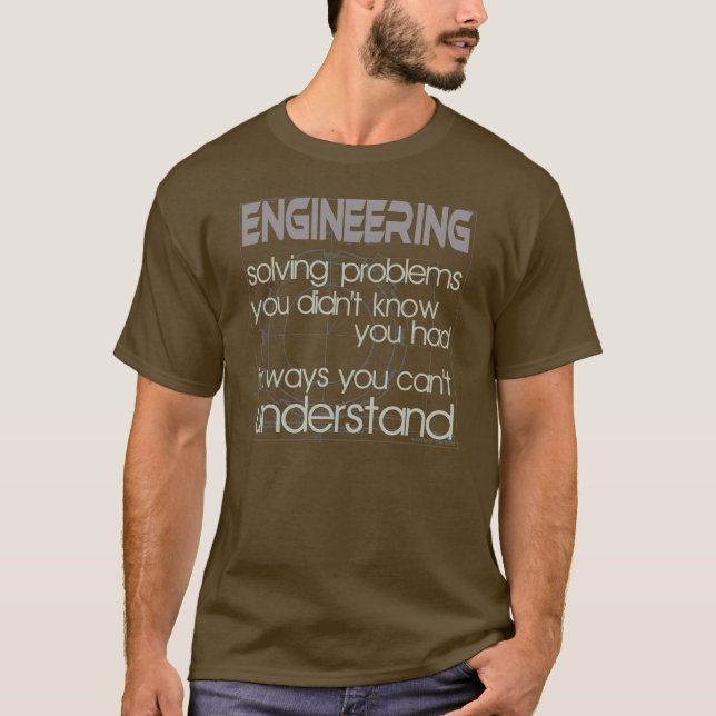 Engineering Solving Problems T-Shirt (Front)