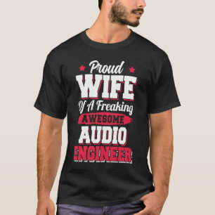 Engineering Sound Technology Audio Engineer Wife T-Shirt