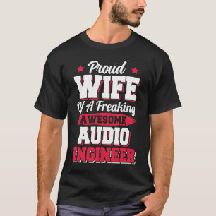 Engineering Sound Technology Audio Engineer Wife T-Shirt