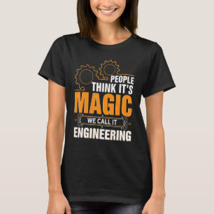 Engineers Magic Engineer Engineering Degree Oper T-Shirt