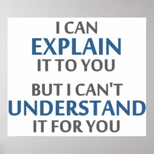 Engineer's Motto Can't Understand It For You Poster
