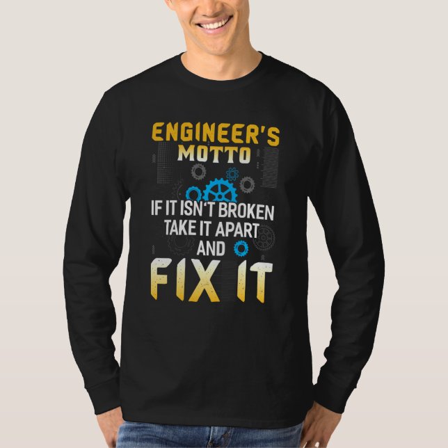 Engineers Motto Funny Engineering T-Shirt (Front)