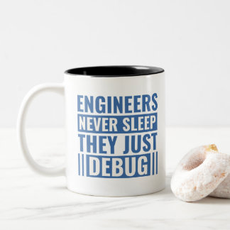 Engineers Never Sleeps They Just Debug  Two-Tone Coffee Mug